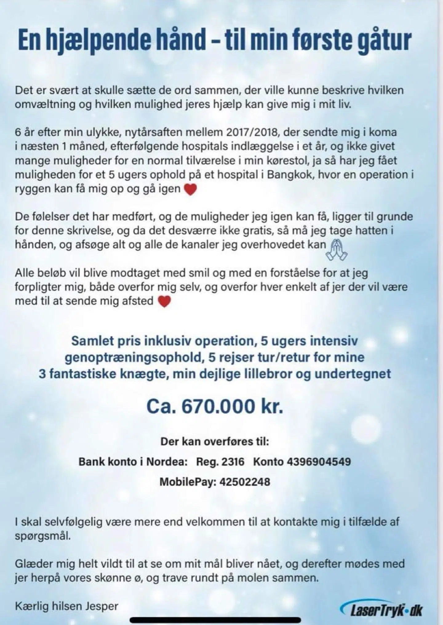 Med hjælp fra Jesper Trabolts omgangskreds, fik han delt 1500 flyers ud på en halv time.