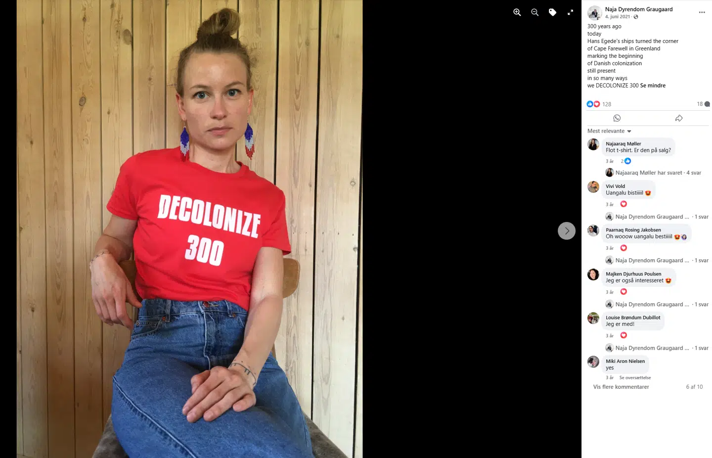 I et opslag på Facebook poserer Naja Dyrendom Graugaard i en T-shirt med teksten 'Decolonize 300' i anledning af 300-året for Hans Egedes ankomst til Grønland. Billedet suppleres med en opfordring til at »dekolonisere« Grønland.