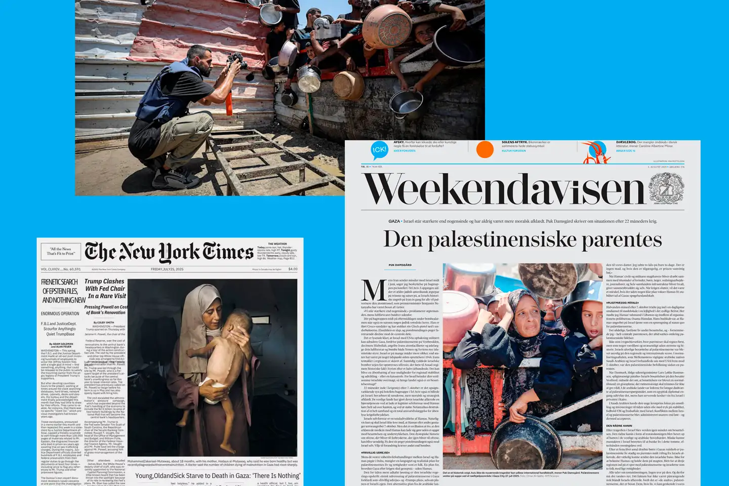 Forsiden af The New York Times fredag d. 25. juli 2025, forsiden af Weekendavisen fredag d. 31. juli 2025 og billede af fotograf fra Anadolou Agency i Gaza City. Foto Anadolu Agency/IMAGO.