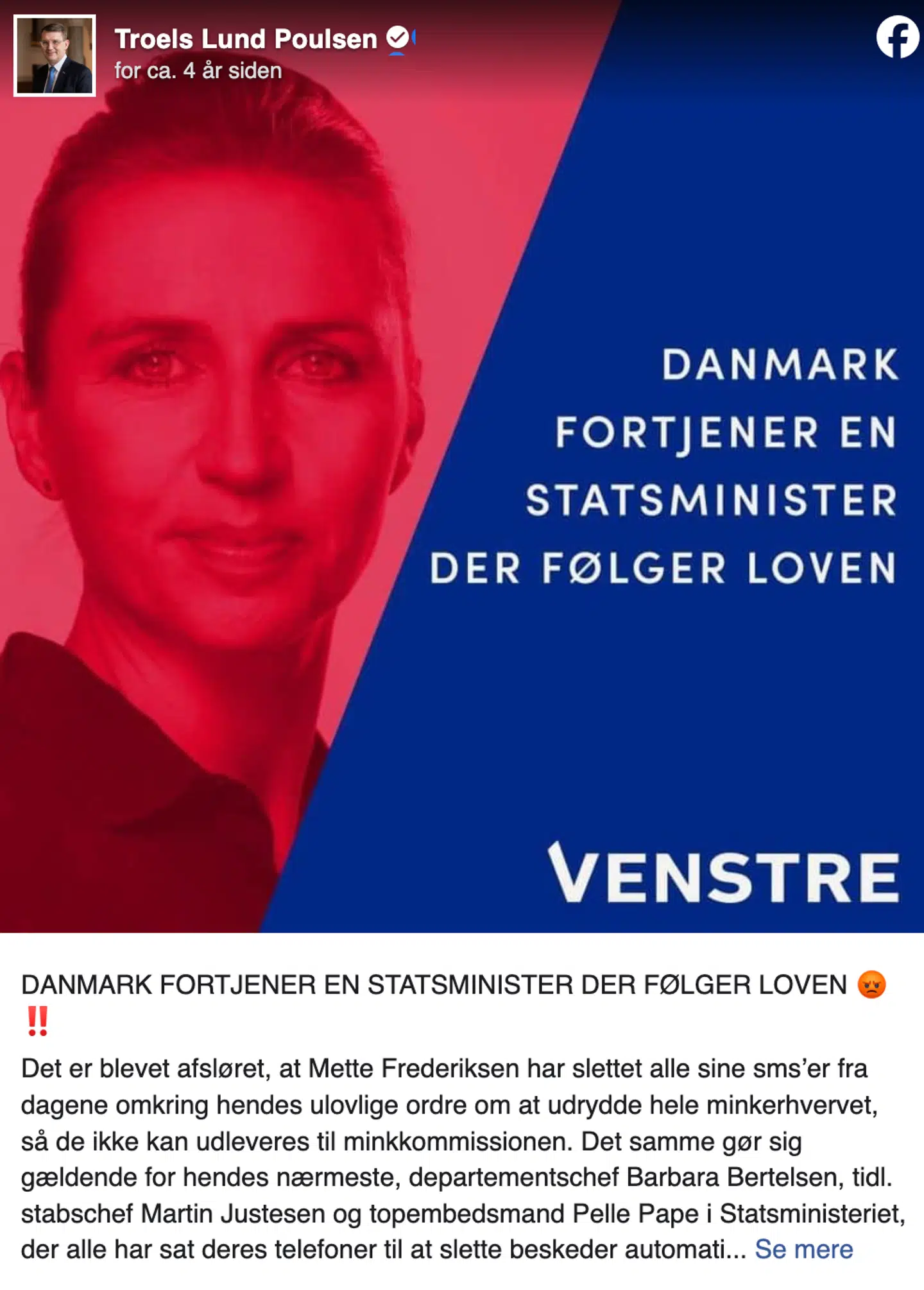V-formand, forsvarsminister Troels Lund Poulsen, i en ikke så fjern fortid: Den 28. oktober 2021 skrev han på Facebook med versaler under overskriften: »DANMARK FORTJENER EN STATSMINISTER DER FØLGER LOVEN« om sletningen af sms-beskeder: »For mig er det her fuldstændig vanvittigt, og en kæmpe hån mod den offentlige administration, Folketinget og mest af alt, danskerne.« Han fortsatte: »Det her er simpelthen det vildeste coverup.«
