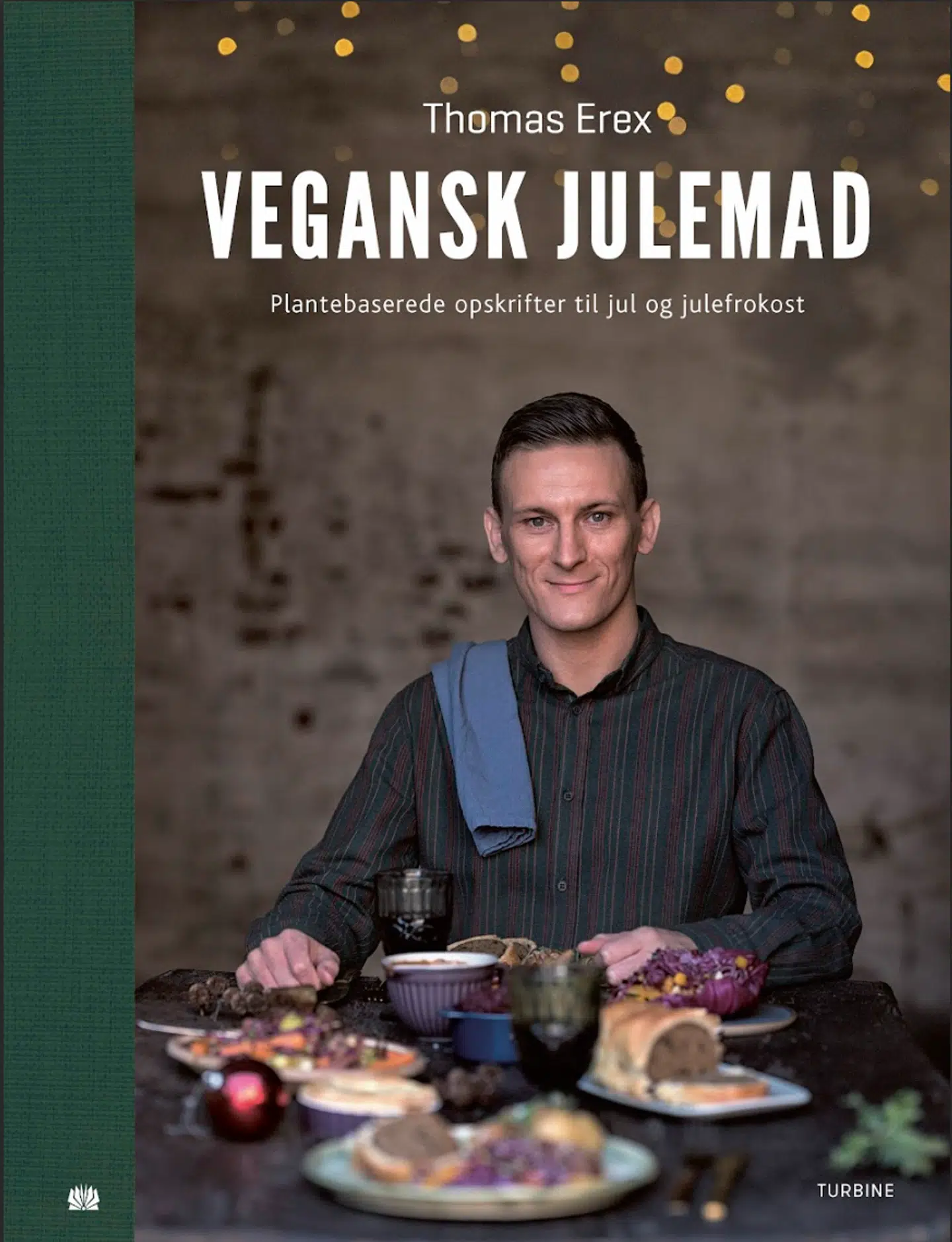 “Vegansk julemad” af Thomas Erex. Turbine-Forlaget. Foto: David Bering, Montgomery.