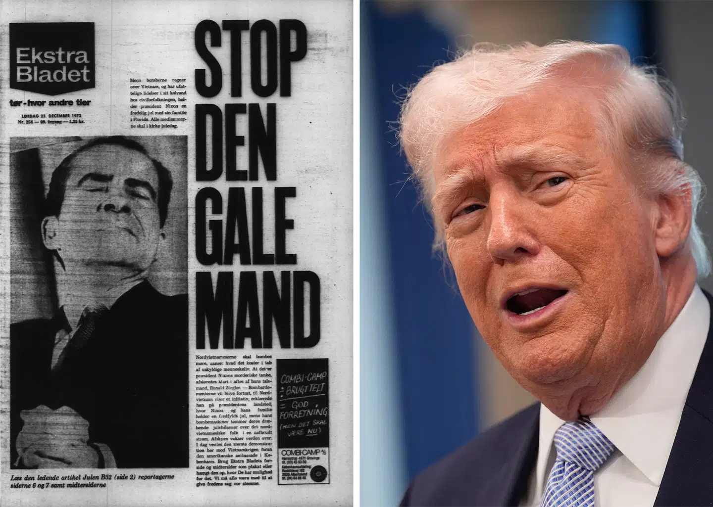 Lillejuleaften 1972 bragte Ekstra Bladet forsiden til venstre, og den udtrykte en europæisk forargelse over præsident Nixons bombninger af Nordvietnam. Nixon bombede sin vilje igennem, og nu håber Donald Trump at gøre det samme.