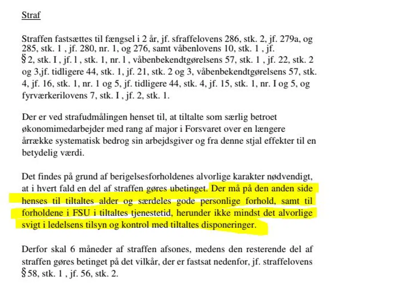 Af dommen mod majoren fremgår det tydeligt, at ledelsens svigt er en formildende omstændighed ved strafudmålingen.