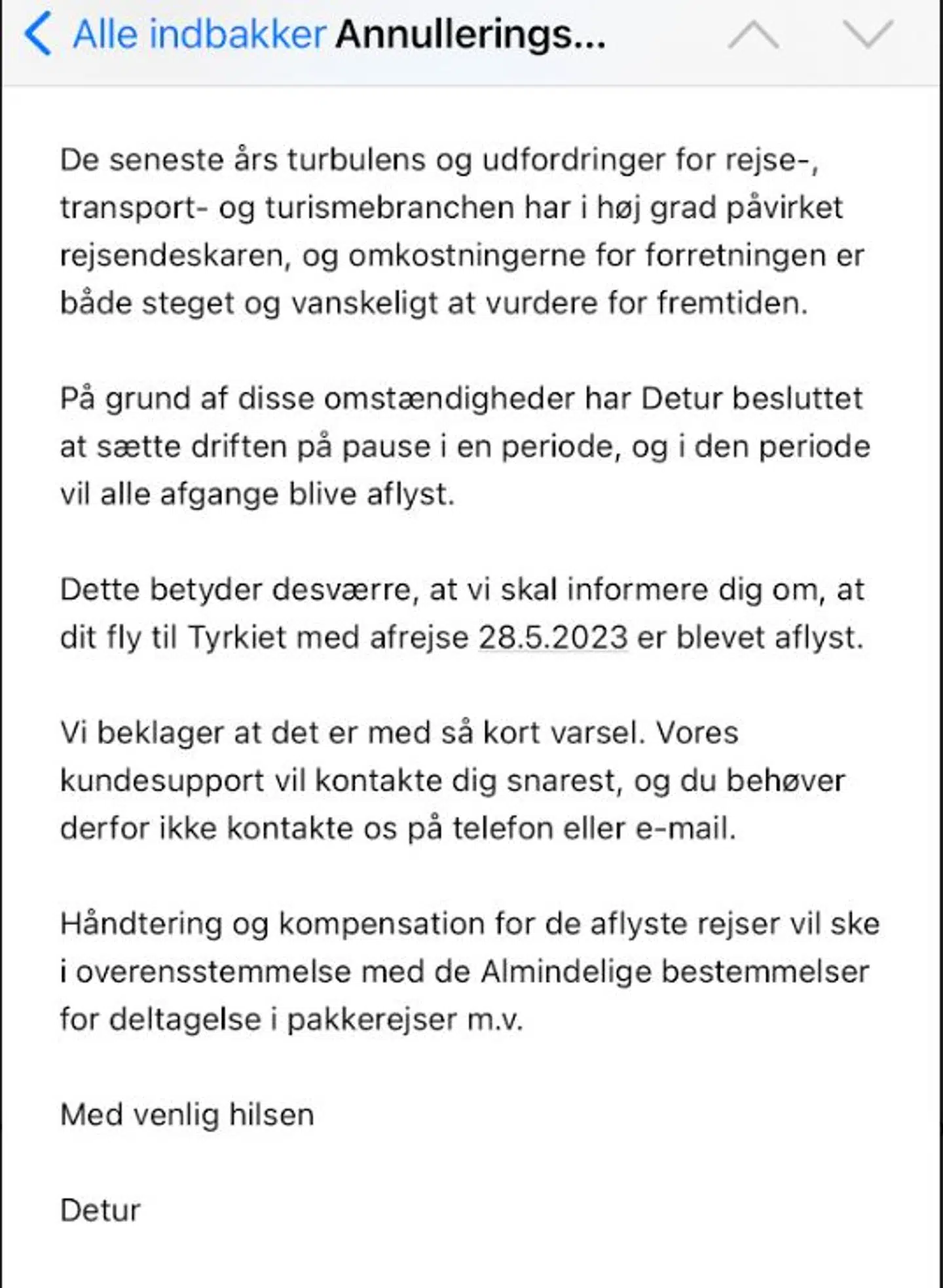 (Beskeden blev skrevet inden Detur blev opkøbt af Danske Aventura Rejser) B.T. har tidligere været i kontakt med flere danskere, der i øjeblikket modtager mails fra Detur om, at deres rejser i 2023 nu også bliver aflyst. Her er en af dem. Foto: Privat