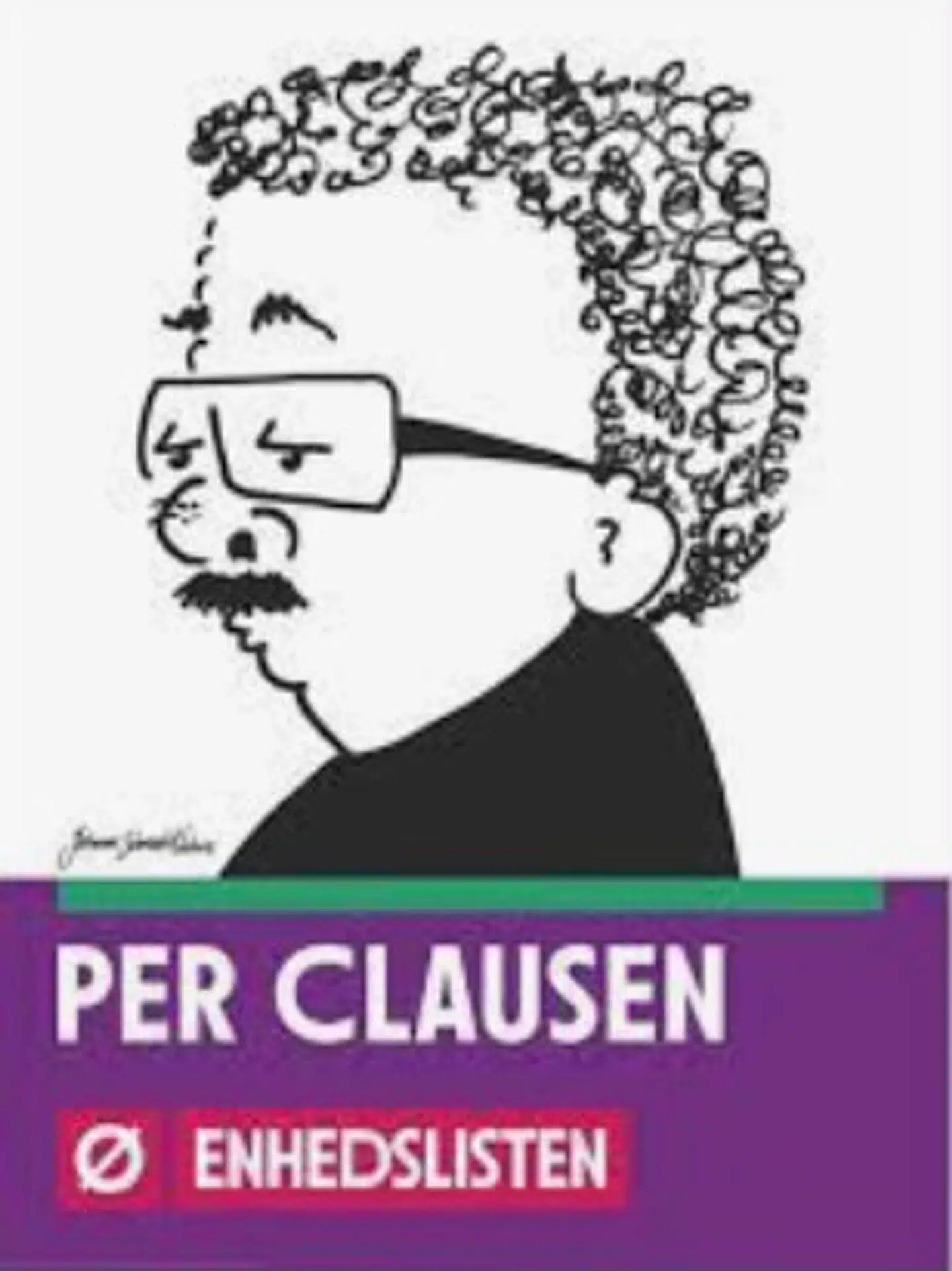 Per Clausens valgplakat siden 2017. Tegningen er lavet af tidligere folketingsmedlem Johanne Schimdt-Nielsen. Plakaten er desuden udstillet på Dansk Plakatmuseum i Aarhus.