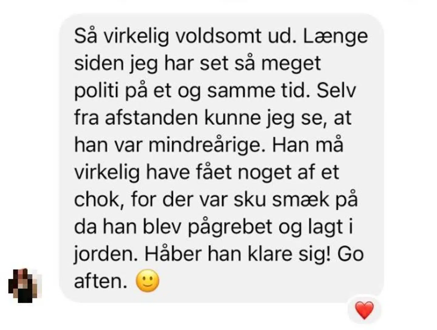 Et øjenvidnes beretning om, hvad der skete under den voldsomme hændelse.