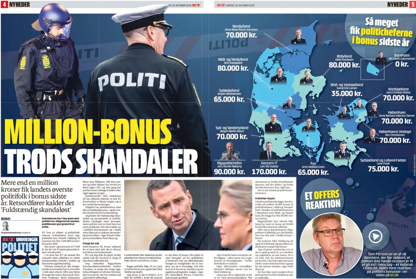 Her ses B.T.s omtale af politibossernes årsbonusser den 19. oktober 2019. Få dage efter slog justitsminister Nick Hækkerup (S) fast, at han er imod denne bonus i hans ministerie. Og det får nu betydning for politidirektører, der for sidste gang har fået denne bonus.
