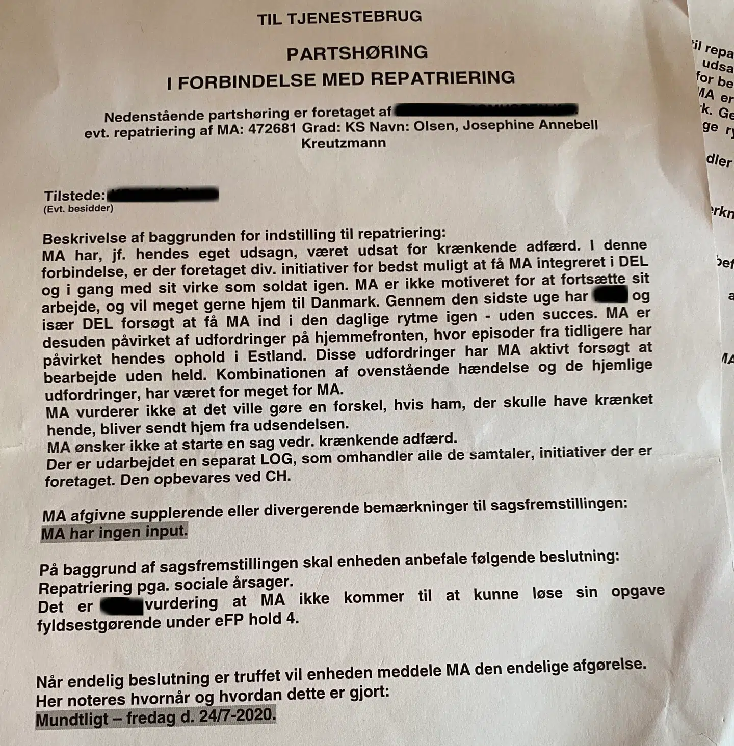Josephine kan ikke genkende det billede, der er tegnet. Dels har de blandt familieforhold ind i krænkelsessagen, og dels mener hun ikke, at der er foretaget diverse initiativer for at få hende integreret i delingen.