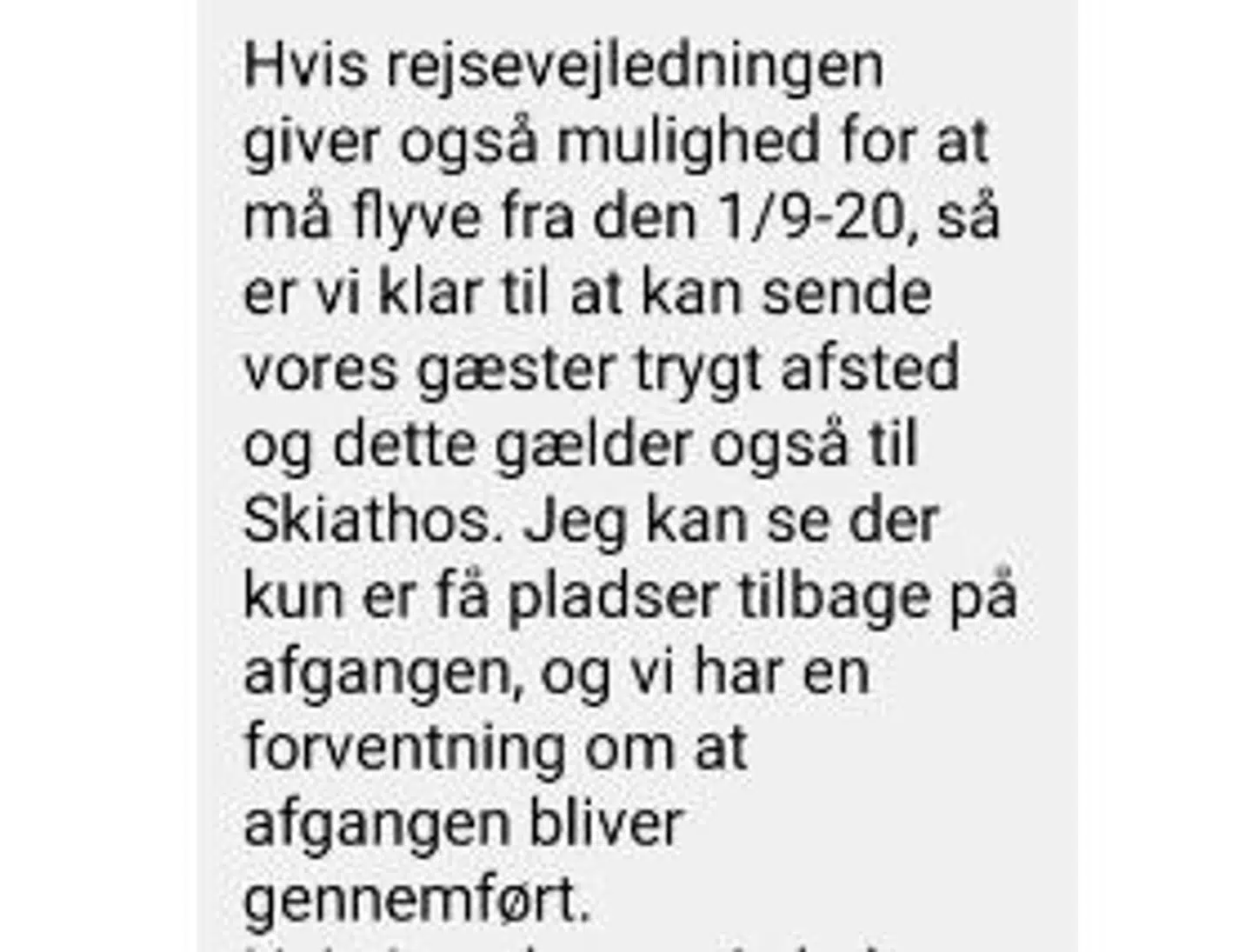 Som det ses i svaret fra Spies, forklarer rejseselskabet, at rejsen bliver til noget, med mindre rejsevejlednignen ændrer sig. Foto: Privat