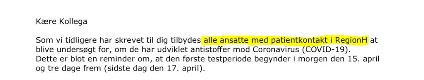 B.T. har set denne mail, som den ansatte på Herlev Hospital modtog tirsdag i sidste uge. Her står der ret klart, at coronatesten, der altså teoretisk kan give smitte, tilbydes til ansatte med patientkontakt i hele Region Hovedstaden.