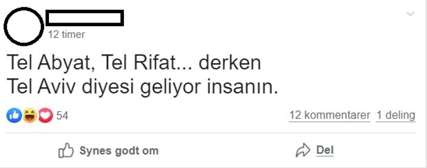 Oversættelse: »Når vi siger Tel Abyad og Tel Rifat (byer i det nordlige Syrien), får vi også lyst til at sige Tel Aviv.«