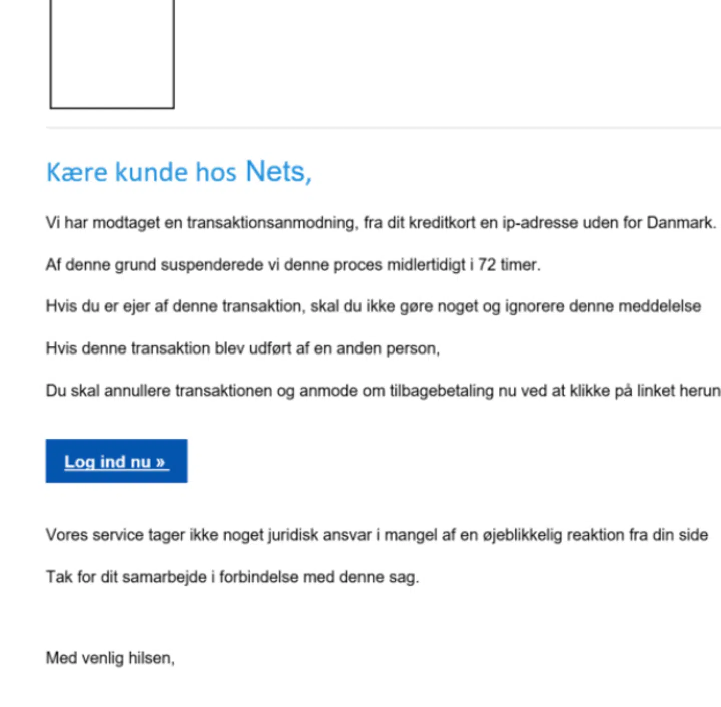 Et eksempel på den type falske mails, der florerer i øjeblikket.