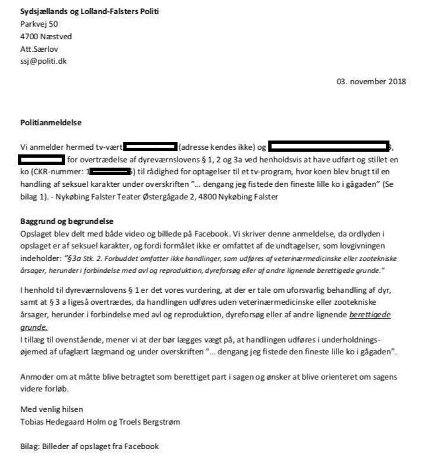 Denne anmeldelse har Tobias Holm ifølge eget udsagn sendt til politiet.