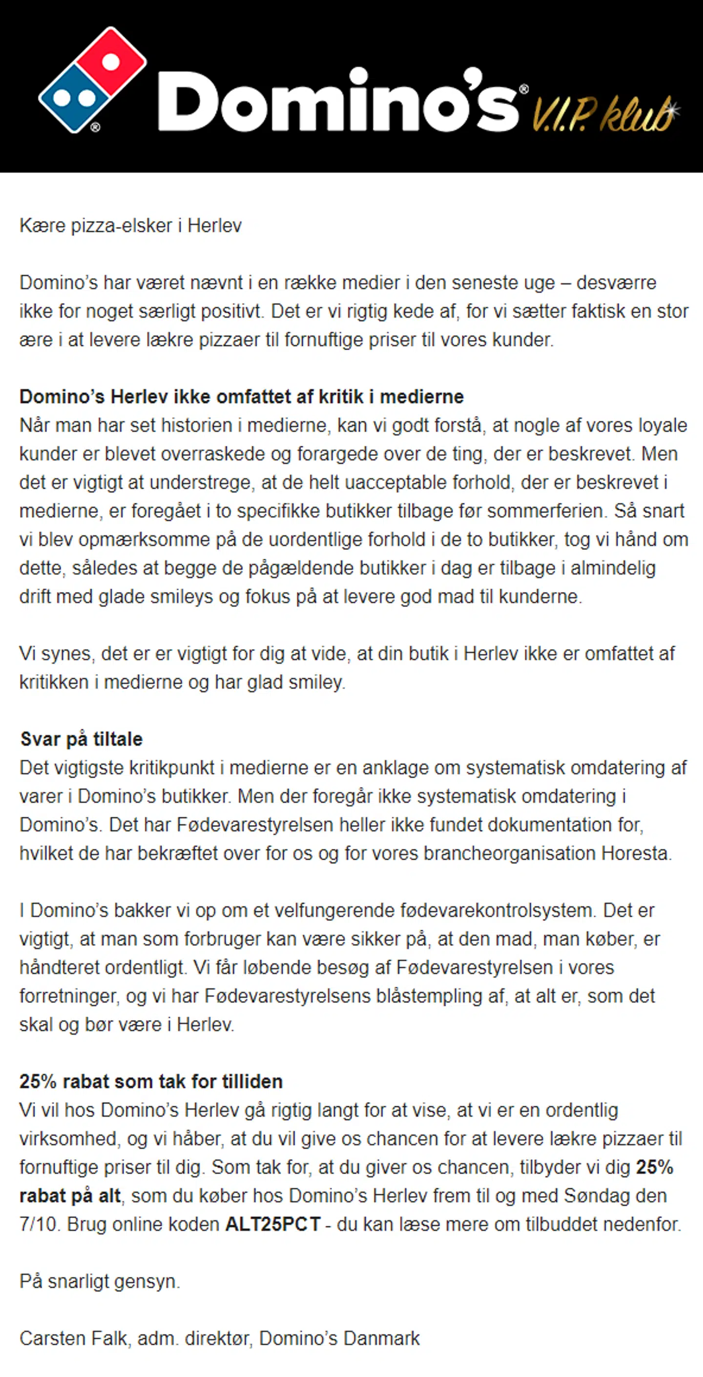 Domino's sendte en mail ud til kunderne i weekenden. Her en kunde fra Herlev.