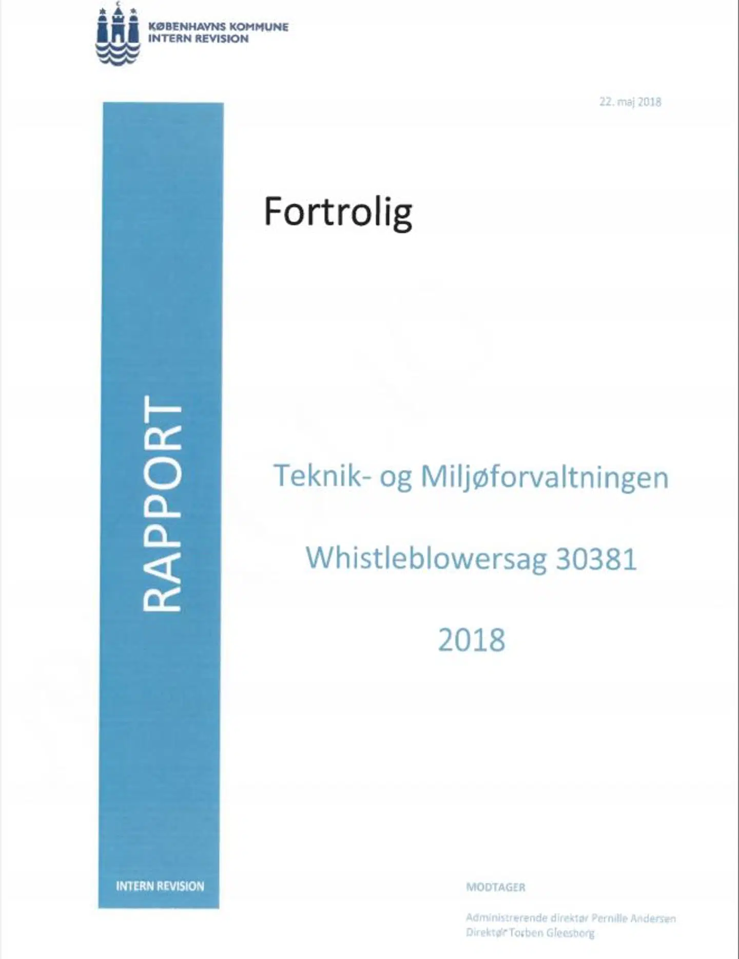 Her ses forsiden af rapporten, som Intern Revision har sendt til Pernille Andersen og Torben Gleesborg, der er direktører i Teknik- og Miljøforvaltingen. Forvaltingen har besluttet at holde rapporten fortrolig for borgerne af hensyn til kommunens økonomi - det kan blive dyrt, hvis forvaltningen bliver mødt med tilbagebetalingskrav fra de 4.190 matrikler, der er omfattet af fortovsordningen.
