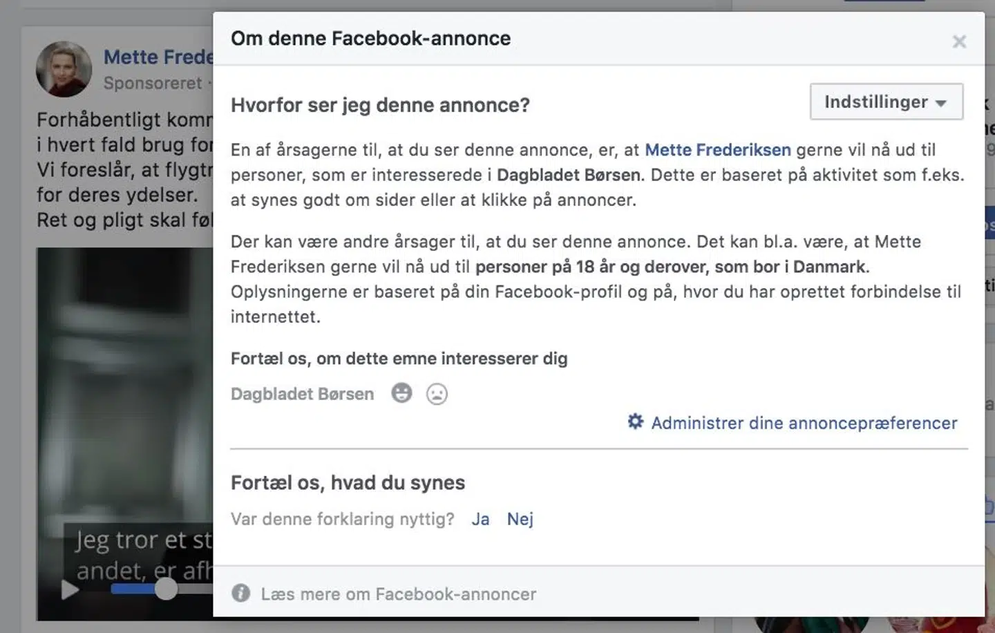 I slutningen af februar postede Socialdemokratiets formand, Mette Frederiksen, en video på Facebook om partiets udlændingepolitik. På Facebook har man mulighed for at se nogle af grundende til, hvorfor man ser en given annonce. I dette tilfælde var en af årsgarene, at Mette Frederiksen »gerne vil nå ud til personer, der er interesserede i Dagbladet Børsen«. Det kan også skyldes andre forhold som f.eks. brugerens alder, men det løfter lidt af sløret for, hvem partierne målretter deres budskaber.