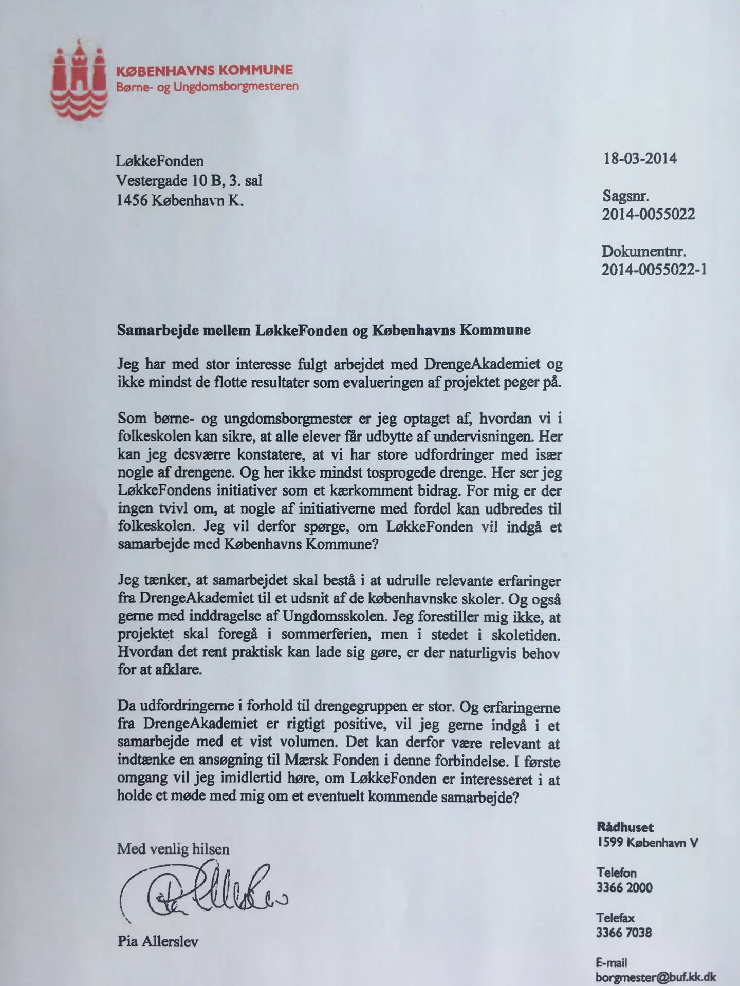 Her ses daværende børne- og ungdomsborgmester Pia Allerslevs mail, hvor hun hyrede Løkkefonden til at starte KøbenhavnerAkademiet, da Lars Løkke Rasmussen var formand for fonden i 2014.