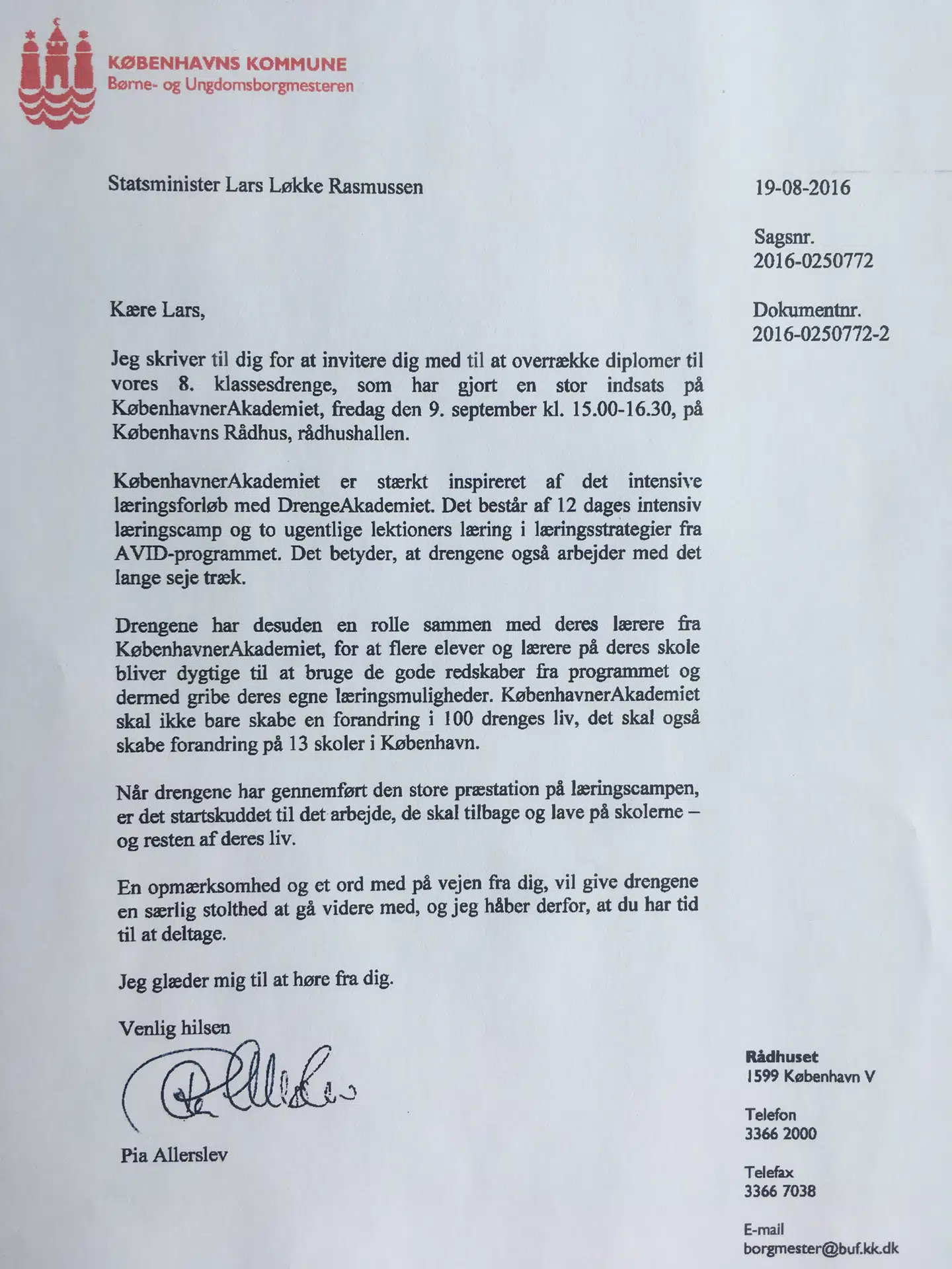 Venstreborgmester Pia Allerslev skrev i august 2016 et brev til statsminister Lars Løkke Rasmussen og inviterede ham til at deltage ved et arrangement på rådhuset i forbindelse med projektet KøbenhavnerAkademiet, som kommunen betalte Løkkefonden for at udvikle.
