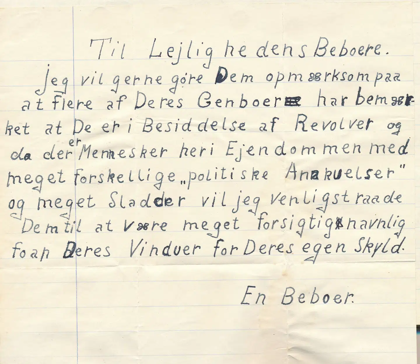 En beboer i opgangen, hvor Inge og Tony boede, smed en dag denne advarsel ind til dem. Inge bevarede sedlen i sin dagbog.