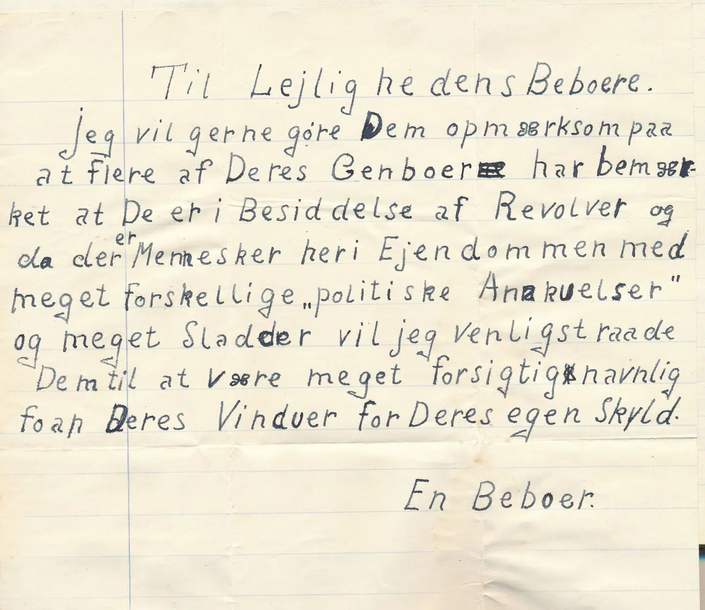 En beboer i opgangen, hvor Inge og Tony boede, smed en dag denne advarsel ind til dem. Inge bevarede sedlen i sin dagbog.