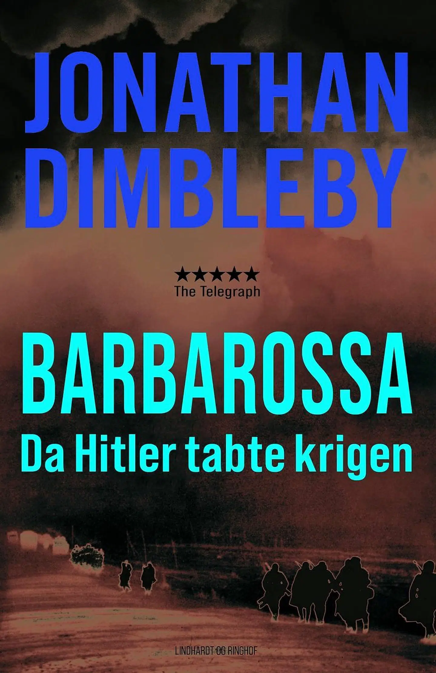 Bogen »Barbarossa – Da Hitler tabte krigen« af forfatter Jonathan Dimbleby dykker ned i Hitlers invasion af Sovjetunionen i juni 1941.