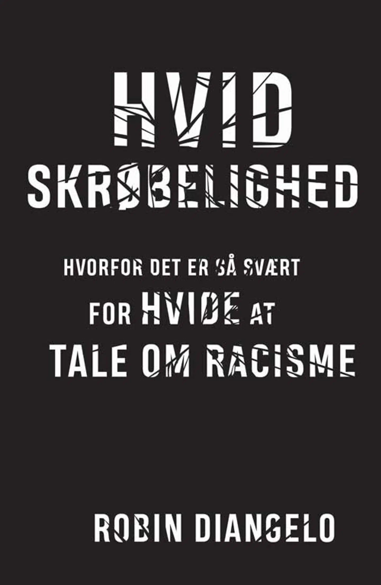 »Hvid skrøbelighed« udkom på engelsk i 2018 og er nu udkommet i en dansk oversættelse.