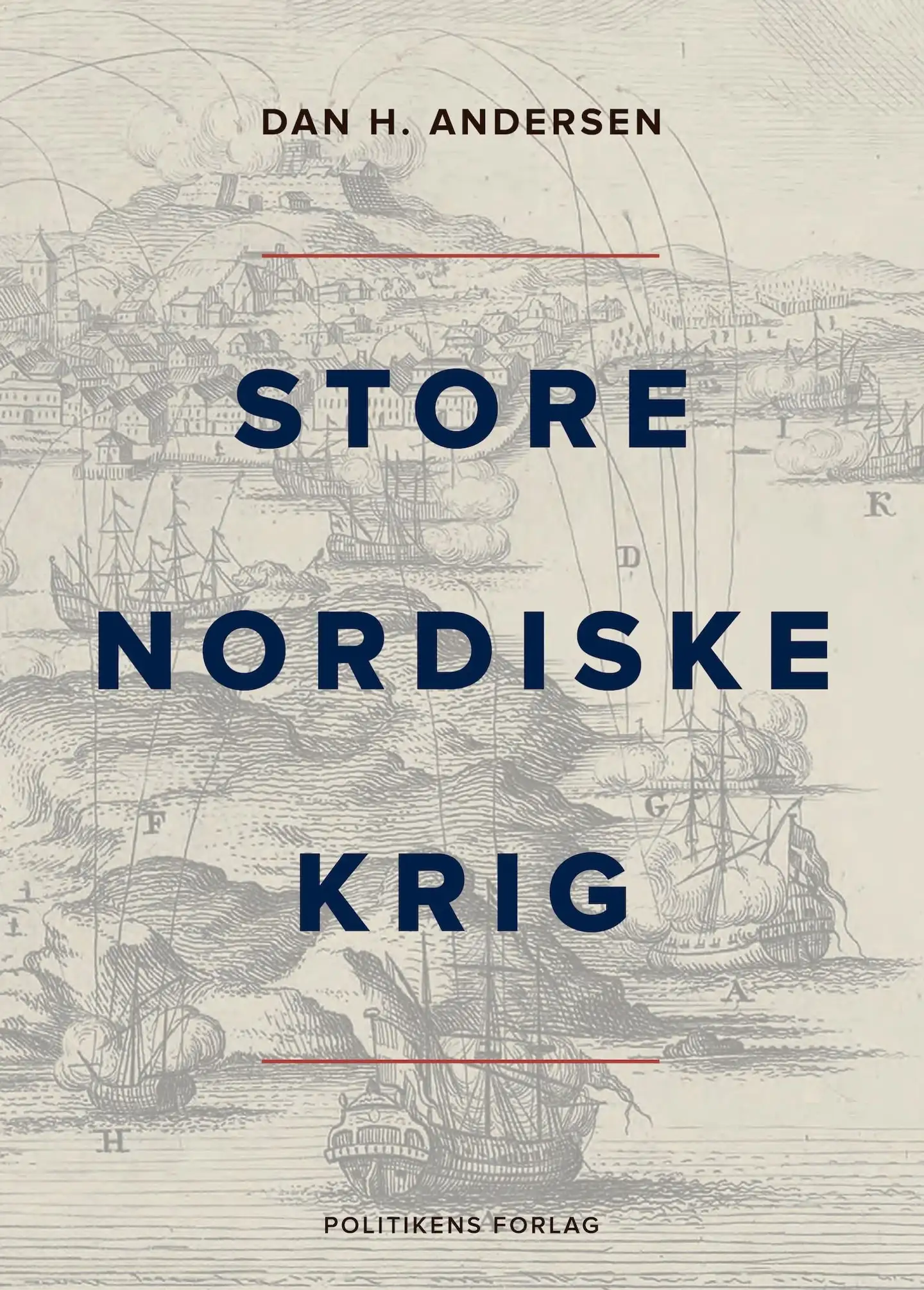 Dan H. Andersen har udgivet bogen »Den Store Nordisk Krig« i to bind, og Berlingskes anmelder har givet bogen seks ud af seks stjerner.