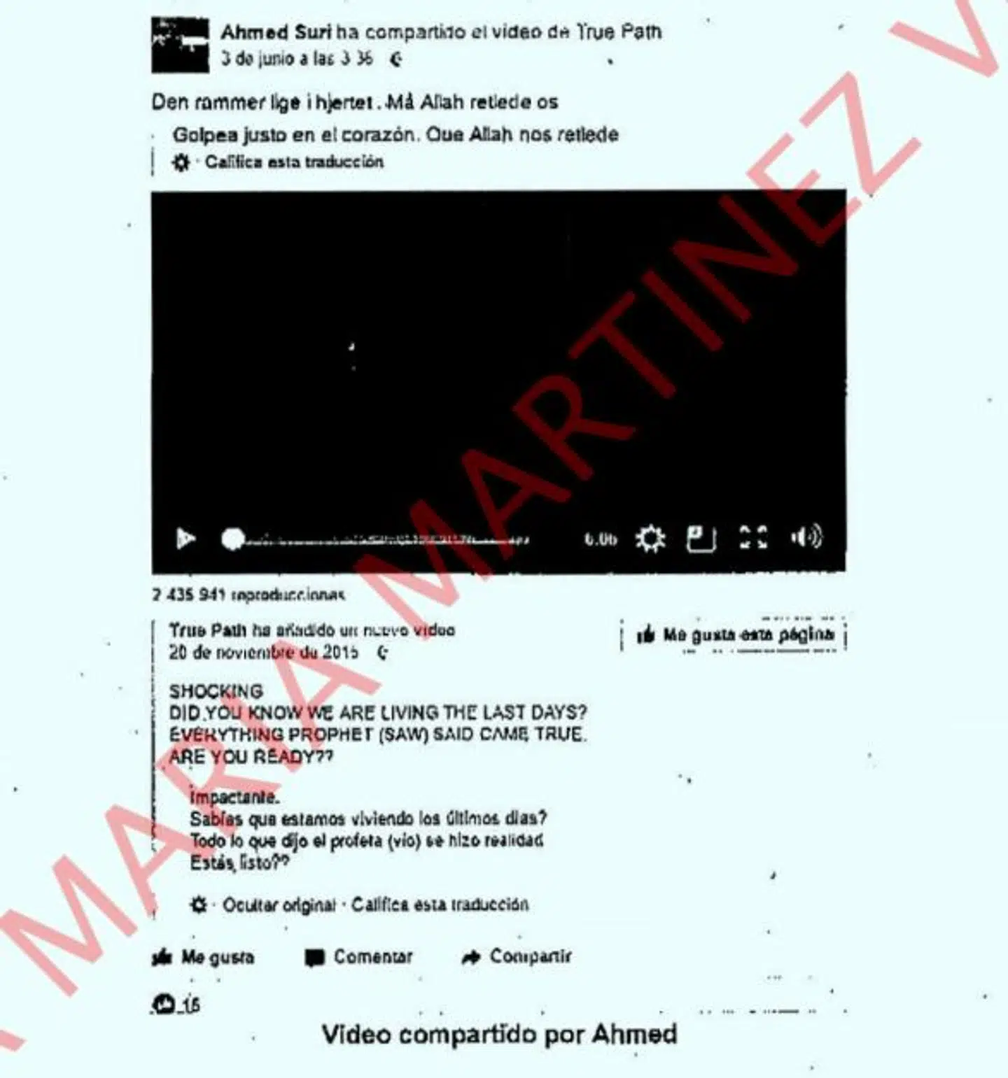 Ahmed Samsam delte et link til en video på Facebook, der er set 2,5 millioner gange. På engelsk stod der, at »vi lever i de sidste dage«, og spansk politi troede derfor, at det var tegn på et nært forestående terrorangreb.