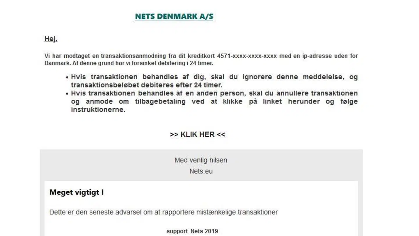 Sådan ser en af de falske e-mails ud. Den foregiver at komme fra Nets, og mange vil reagere på, at deres kreditkort netop begynder med 4571 – men det gør alle kreditkort. E-mailen er svindel, så klik endelig ikke på linkene i den. Slet den i stedet straks.