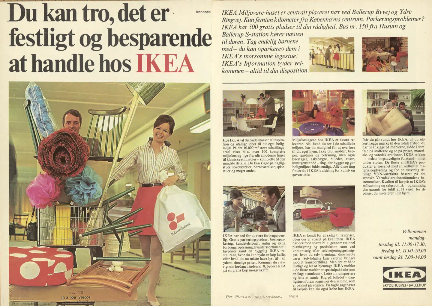 Ikea rykkede i 69 en annonce i Bo Bedre, hvor det blandt andet blev fortalt, at det - ud over at være billigt - var festligt at handle i det nye varehus.
