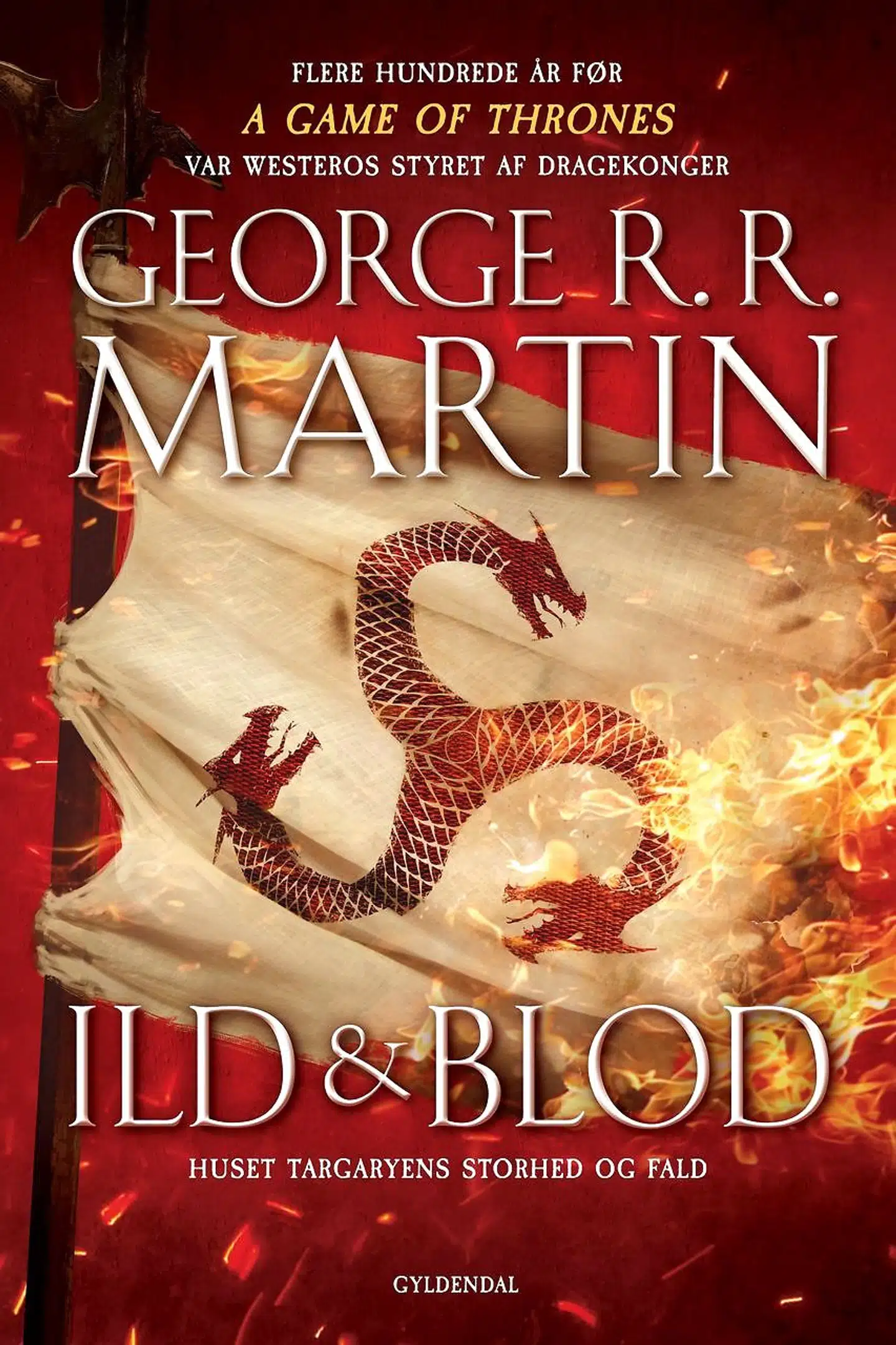 George R. R. Martins »Ild & Blod«.