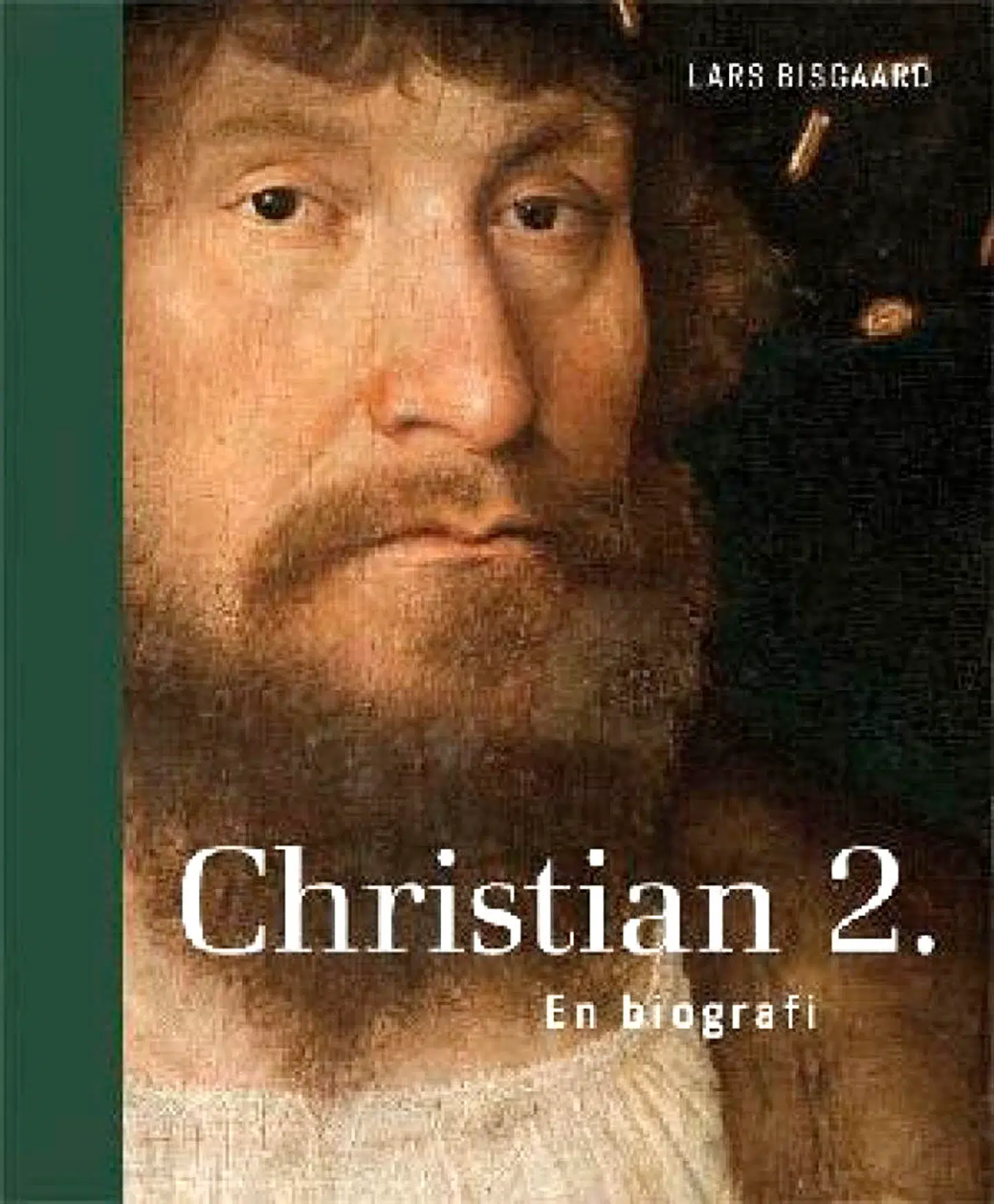 Christian 2. - En biografi af Lars Bisgaard. Foto: omslag fra bogen