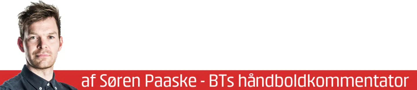 Søren Paaske, nyhedschef og håndboldkommentator på BTs sportsredaktion, blogger om dansk og international håndbold.